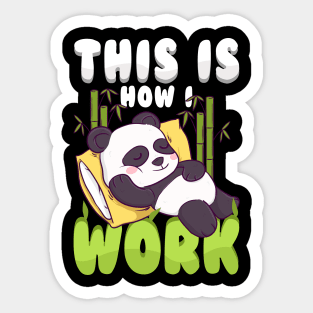 This Is How I Work Lazy Panda Working Pun Sticker